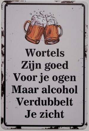 Wortels goed voor Ogen Alcohol verdubbelt zicht metalen reclamebord