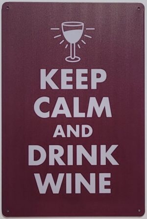 Keep Calm Drink wine