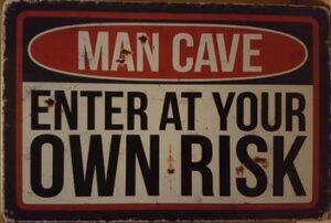 Man cave enter risk
