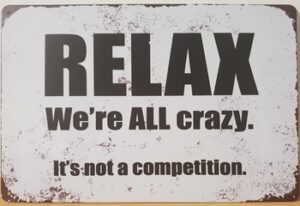 Relax we're alle crazy