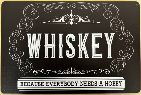 Whiskey Everybody Needs Hobby
