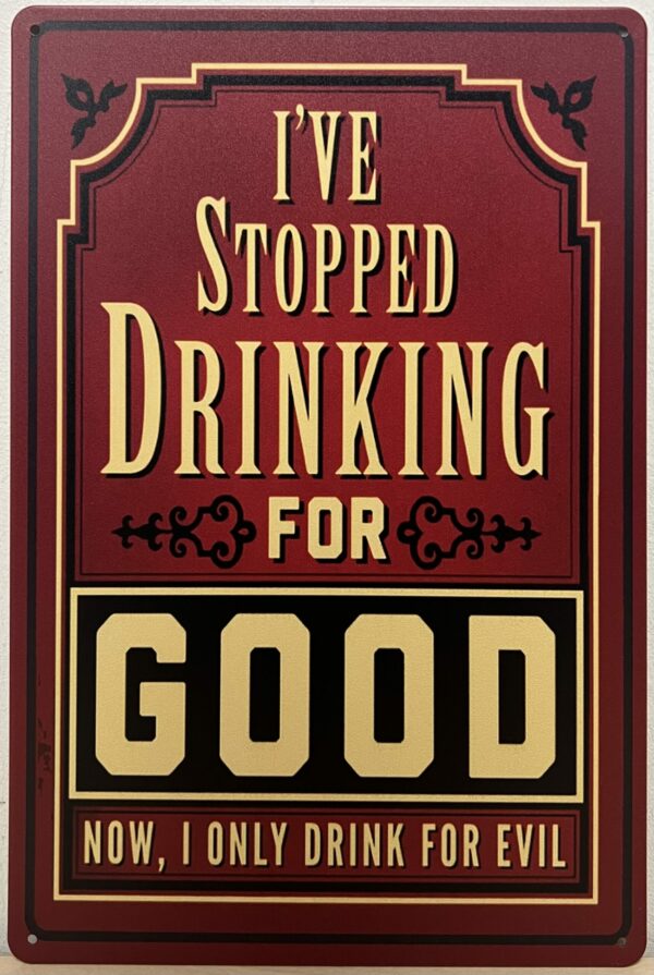 Stopped Drinking for Good wandbord metaal