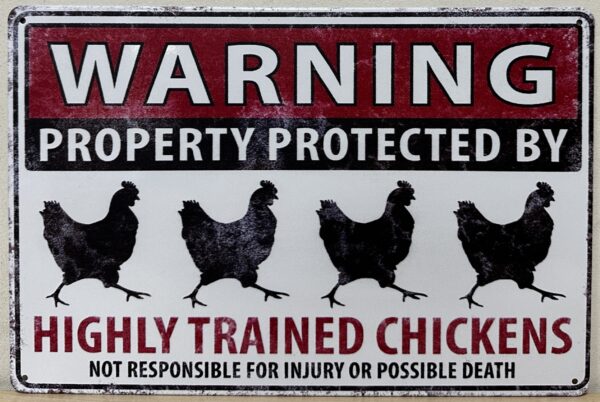 Warning Protected Trained Chickens reclamebord van metaal