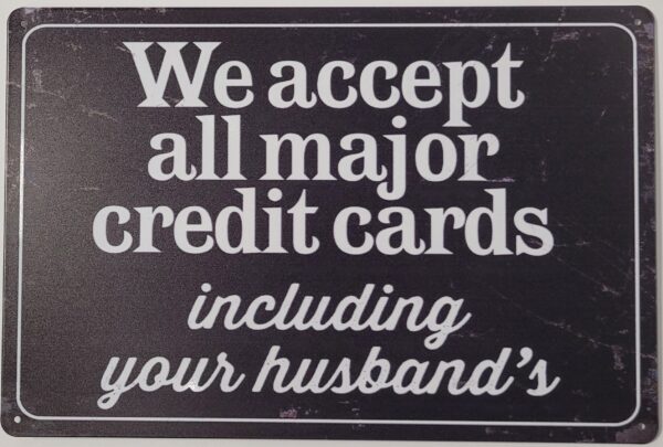 Accept All Creditcards Husband reclamebord van metaal