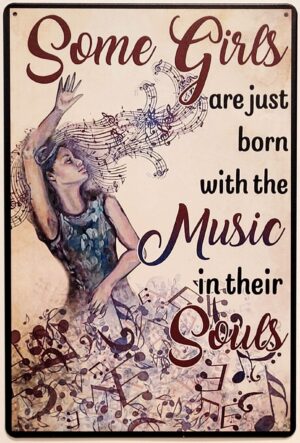 Girls Born with music in their souls reclamebord van metaal