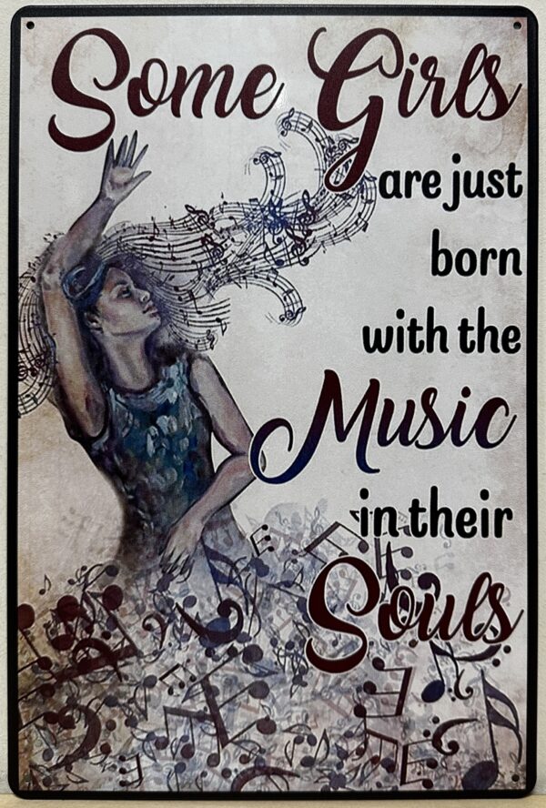 Girls Born with music in their souls reclamebord van metaal