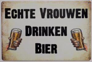 Echte Vrouwen drinken Bier wandbord van metaal