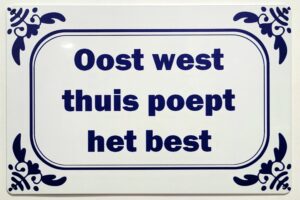 Oost West Thuis Poept het best wandbord van metaal