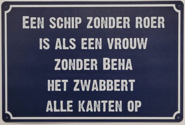 Een Schip zonder Roer wandbord van metaal