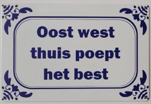 Oost West Thuis Poept het best wandbord van metaal