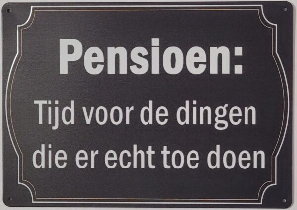 Pensioen tijd metalen reclamebord